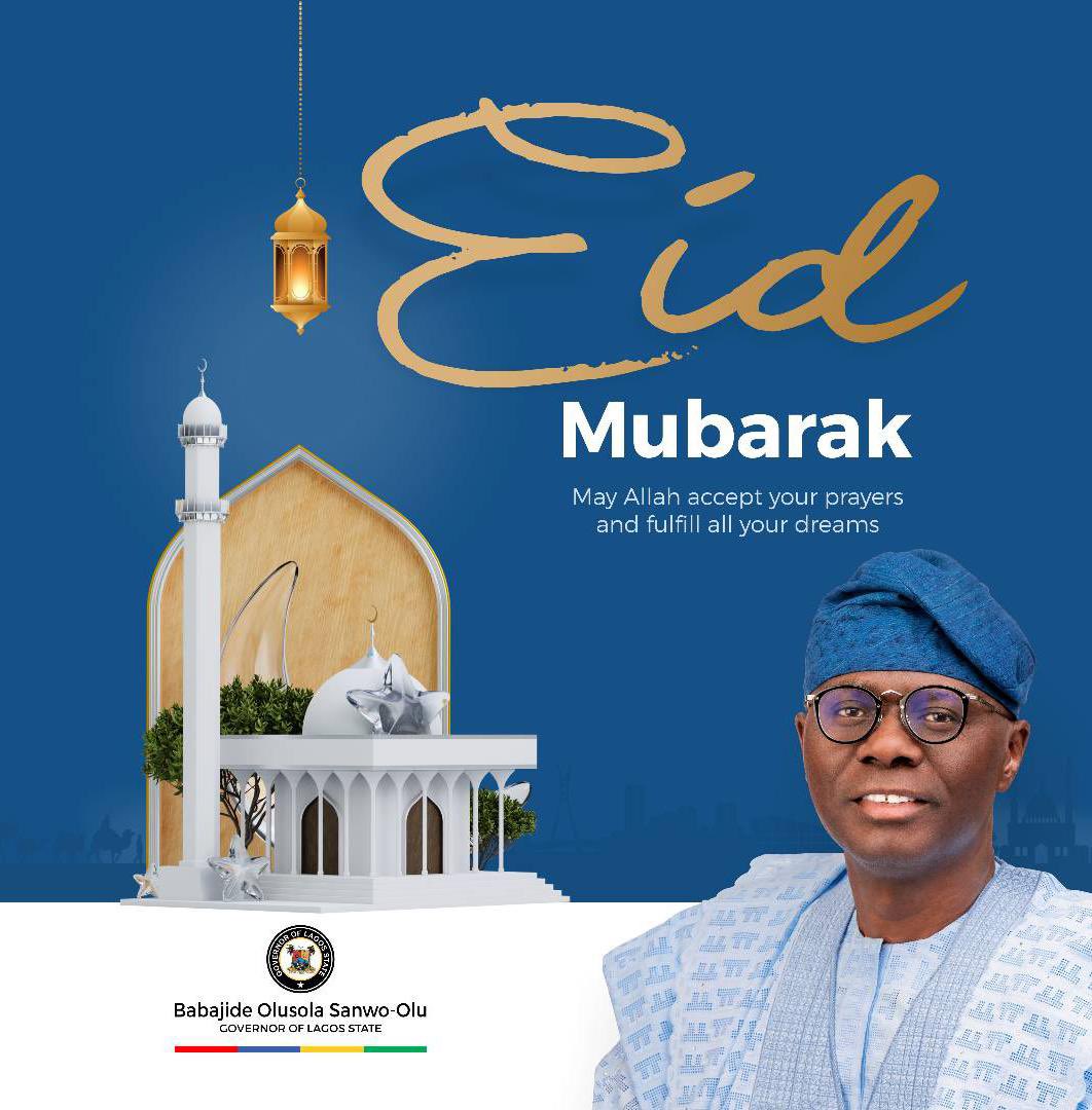 EID-EL-FITRI: SANWO-OLU FELICITATES MUSLIMS, URGES FAITHFUL TO UPHOLD LESSONS OF RAMADAN